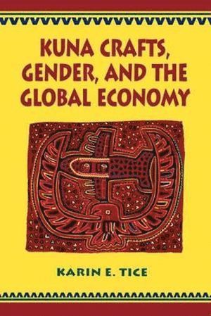 bokomslag Kuna Crafts, Gender, and the Global Economy