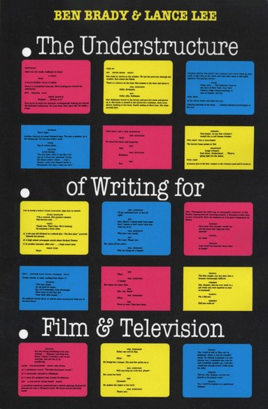Ben Brady, Lance Lee - Understructure of Writing for Film and Television, Häftad