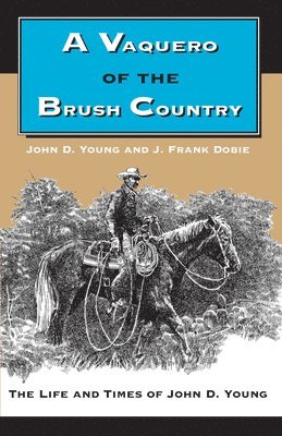 A Vaquero of the Brush Country 1