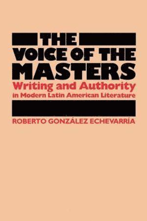Roberto González Echevarría, Echevarria Roberto Gonzalez, Roberto Gonzalez Echevarria, Roberto Gonzlez Echevarra - Voice of the Masters, Häftad