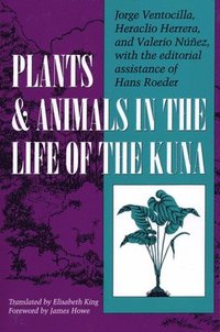bokomslag Plants and Animals in the Life of the Kuna