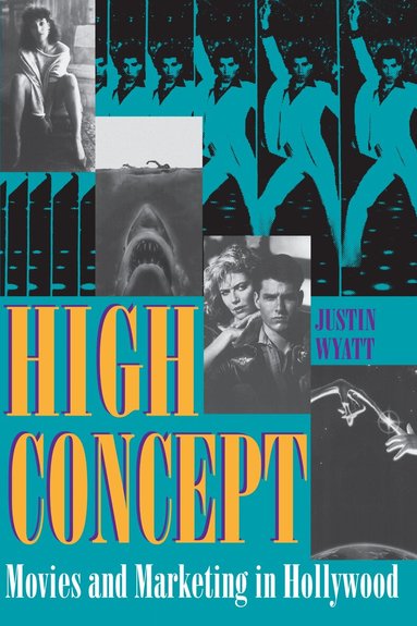 Justin Wyatt - High Concept, Häftad