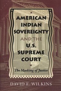 bokomslag American Indian Sovereignty and the U.S. Supreme Court