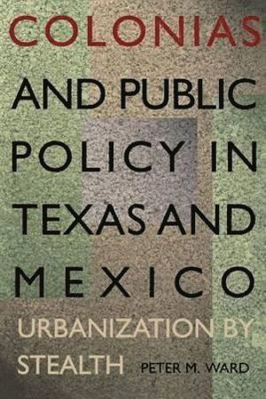 bokomslag Colonias and Public Policy in Texas and Mexico