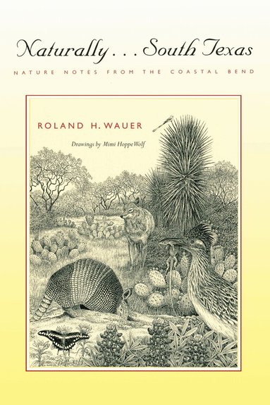 Roland H. Wauer - Naturally . . . South Texas, Häftad