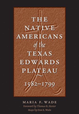Native Americans of the Texas Edwards Plateau, 1582-1799