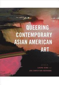 bokomslag Queering Contemporary Asian American Art