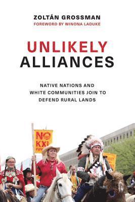 Zoltán Grossman, Zoltan Grossman - Unlikely Alliances, Inbunden