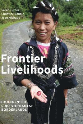 Sarah Turner, Christine Bonnin, Jean Michaud - Frontier Livelihoods, Häftad