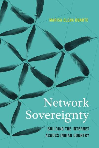 Marisa Elena Duarte - Network Sovereignty, Häftad