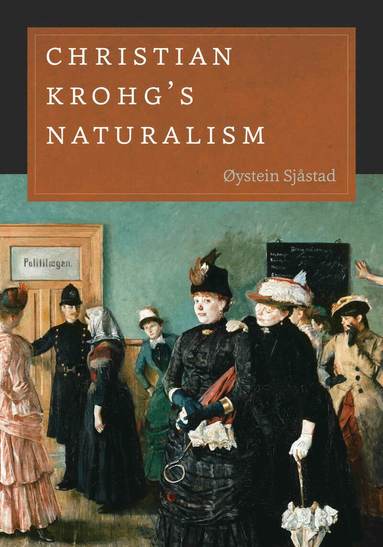 Øystein Sjåstad - Christian Krohg's Naturalism, Inbunden