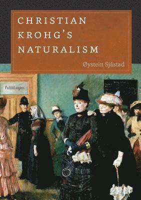 bokomslag Christian Krohg's Naturalism