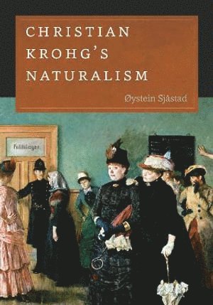 Christian Krohg's Naturalism