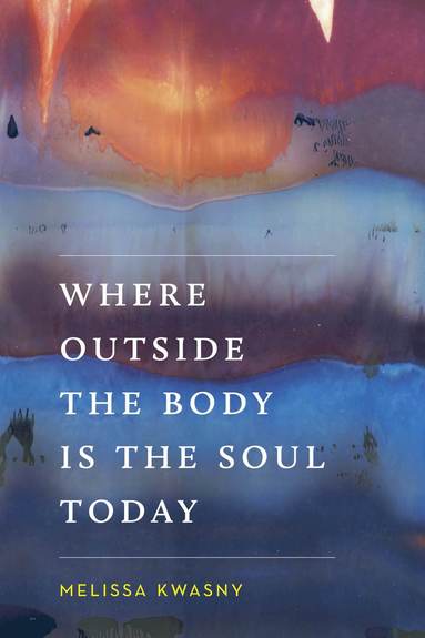 bokomslag Where Outside the Body Is the Soul Today