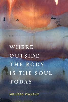 Where Outside the Body Is the Soul Today 1
