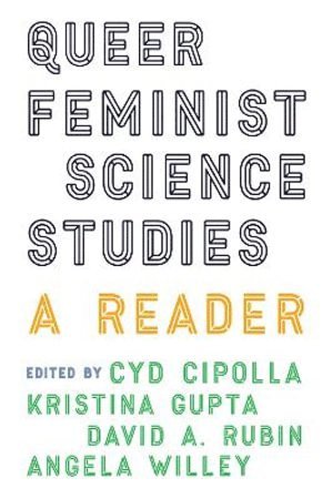 Cyd Cipolla, Kristina Gupta, David A. Rubin, Angela Willey - Queer Feminist Science Studies, Inbunden