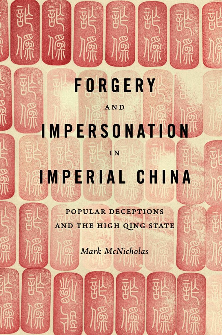 Mark McNicholas - Forgery and Impersonation in Imperial China, Häftad