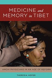 Theresia Hofer - Medicine and Memory in Tibet, Häftad