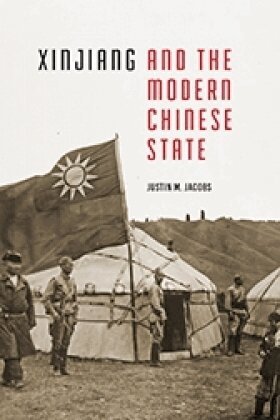 Justin M. Jacobs - Xinjiang and the Modern Chinese State, Inbunden