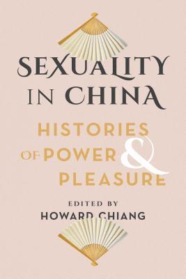Howard Chiang - Sexuality in China, Häftad