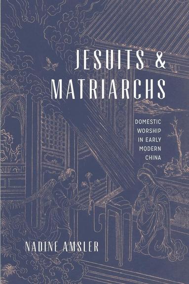 Nadine Amsler - Jesuits and Matriarchs, Inbunden