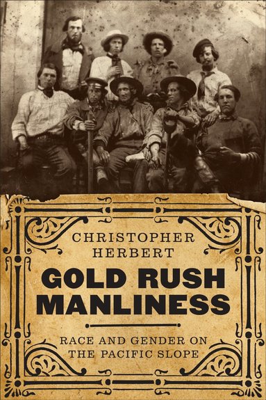 Christopher Herbert - Gold Rush Manliness, Inbunden