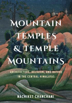 Mountain Temples and Temple Mountains 1