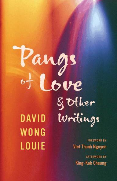 David Wong Louie - Pangs of Love and Other Writings, Häftad