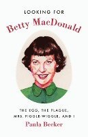 Looking for Betty MacDonald 1