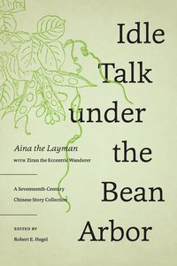 bokomslag Idle Talk Under the Bean Arbor