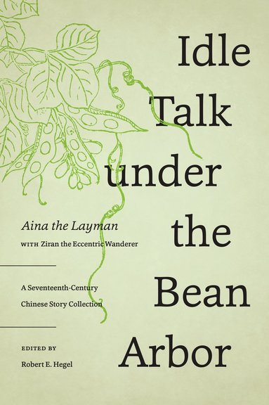 bokomslag Idle Talk Under the Bean Arbor