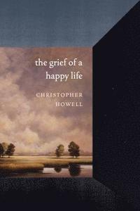 bokomslag The Grief of a Happy Life