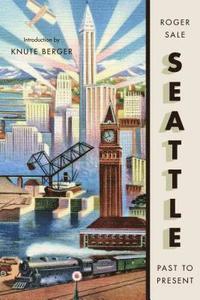 bokomslag Seattle, Past to Present
