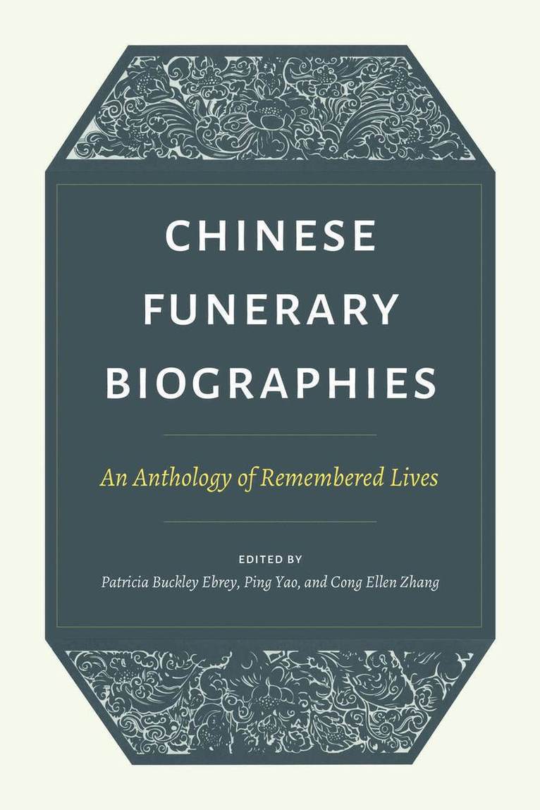 Patricia Buckley Ebrey, Ping Yao, Cong Ellen Zhang - Chinese Funerary Biographies, Inbunden