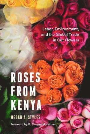 Megan A. Styles, Megan A Styles, K. Sivaramakrishnan - Roses from Kenya, Häftad