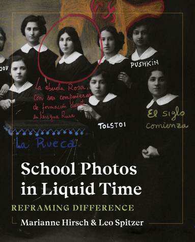 Marianne Hirsch, Leo Spitzer - School Photos in Liquid Time, Häftad