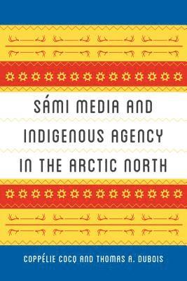 Smi Media and Indigenous Agency in the Arctic North 1