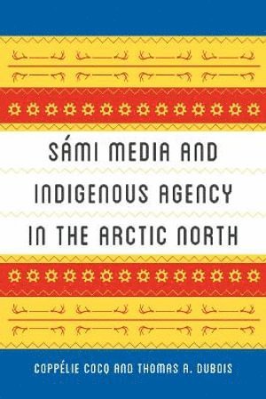 Smi Media and Indigenous Agency in the Arctic North 1