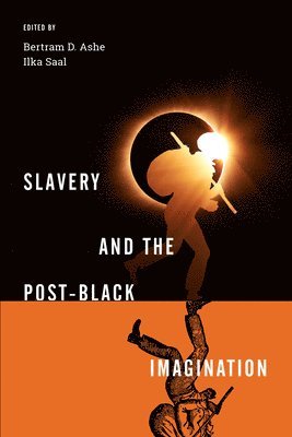 Slavery and the Post-Black Imagination 1