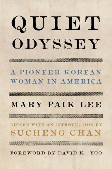 Mary Paik Lee, Sucheng Chan - Quiet Odyssey, Inbunden