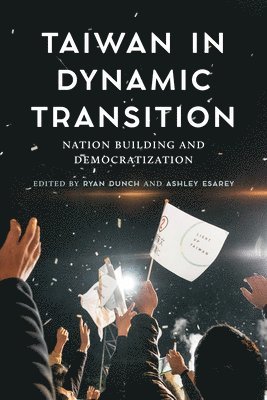 Ryan Dunch, Ashley Esarey - Taiwan in Dynamic Transition, Häftad
