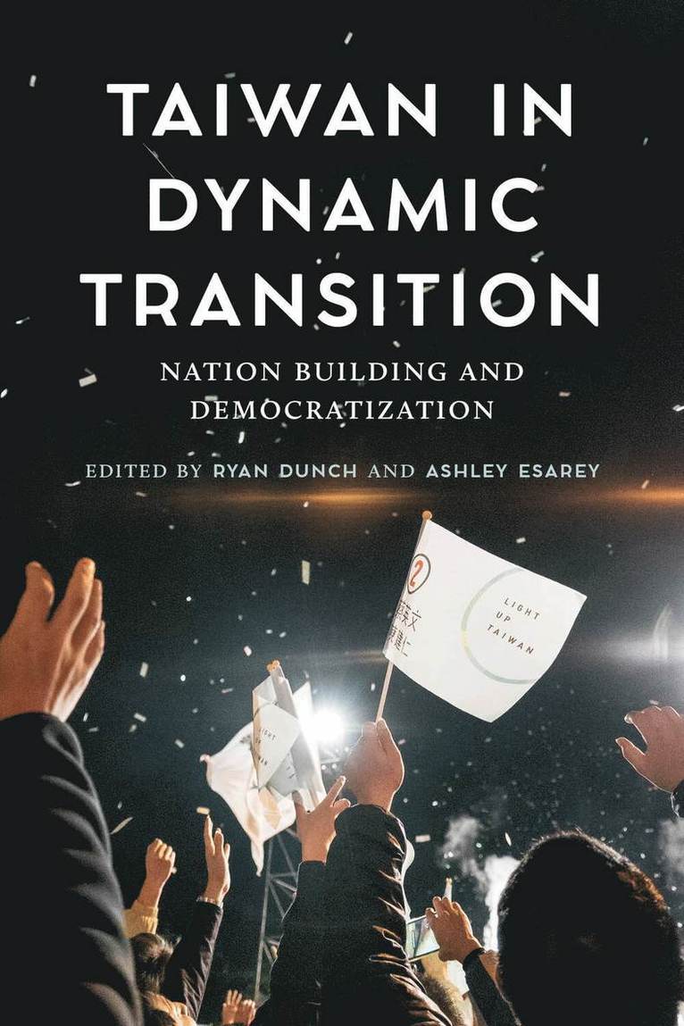 Ryan Dunch, Ashley Esarey - Taiwan in Dynamic Transition, Inbunden