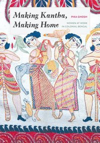 bokomslag Making Kantha, Making Home