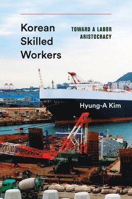 Hyung-A Kim, Clark W. Sorensen - Korean Skilled Workers, Inbunden