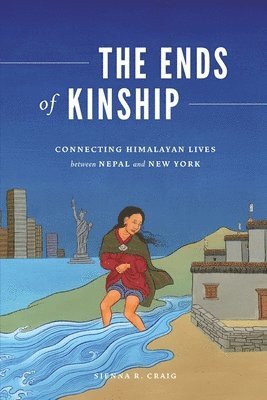 Sienna R. Craig, Sienna R Craig, Padma Kaimal, K. Sivaramakrishnan, Anand A Yang - Ends of Kinship, Häftad