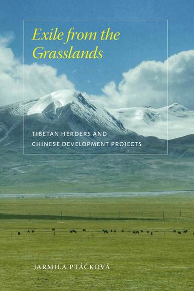 Jarmila Ptáčková, Stevan Harrell - Exile from the Grasslands, Inbunden
