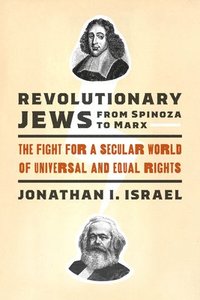 bokomslag Revolutionary Jews from Spinoza to Marx