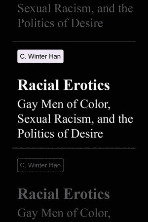 C. Winter Han - Racial Erotics, Inbunden