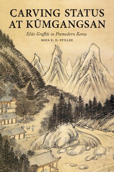Maya K. H. Stiller, Clark W. Sorensen, Clark W Sorensen - Carving Status at Kŭmgangsan, Inbunden
