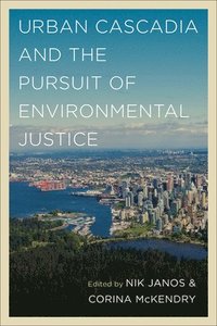 bokomslag Urban Cascadia and the Pursuit of Environmental Justice